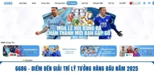 6686 - Điểm Đến Giải Trí Lý Tưởng Hàng Đầu Năm 2025 9 6686