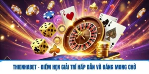 Thienhabet - Điểm Hẹn Giải Trí Hấp Dẫn Và Đáng Mong Chờ 7 thienhabet