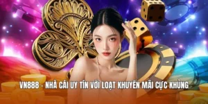 VN888 - Nhà Cái Uy Tín Với Loạt Khuyến Mãi Cực Khủng 5 vn888 anh dai dien